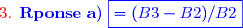 {\red{\text{3. }}\blue{\mathbf{Rponse\ a)}\ \boxed{=(B3-B2)/B2}}